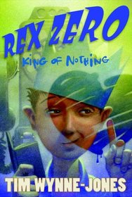 Rex Zero, King of Nothing (Rex Zero)