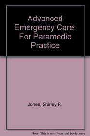 Advanced Emergency Care for Paramedic Practice