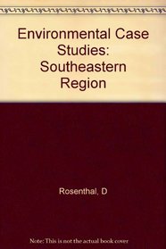 Environmental Case Studies: Southeastern Region