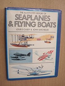 Illustrated History of Seaplanes and Flying Boats