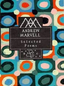 Andrew Marvell: Selected Poems (Bloomsbury poetry classics)
