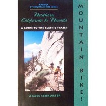 The Mountain Biker's Guide to Northern California and Nevada (Dennis Coello's America By Mountain Bike Series)