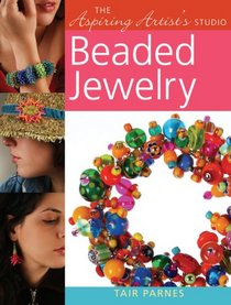 The Aspiring Artist's Studio: Beaded Jewelry (The Aspiring Artist's Studio)