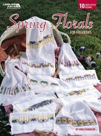 Spring Florals for Fingertips (Leisure Arts #4842)