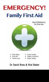 Emergency! Family First Aid: Quick Reference on First Aid