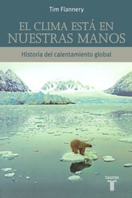 El clima esta en nuestras manos/The Weather Makers (Spanish Edition)