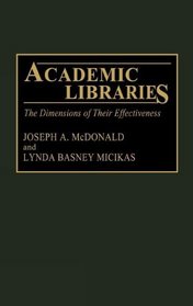 Academic Libraries : The Dimensions of Their Effectiveness (New Directions in Information Management)