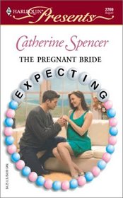 The Pregnant Bride (Expecting) (Harlequin Presents, No 2269)