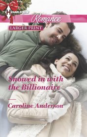 Snowed in with the Billionaire (Harlequin Romance, No 4404) (Larger Print)