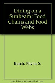 Dining on a Sunbeam: Food Chains and Food Webs