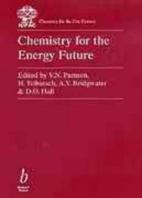 Chemistry for the Energy Future: A 'Chemistry for the 21st Century' Monograph (