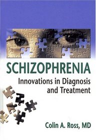 Schizophrenia: Innovations in Diagnosis and Treatment