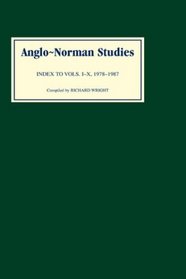 Anglo-Norman Studies: Index to Volumes I to X, 1978-1987