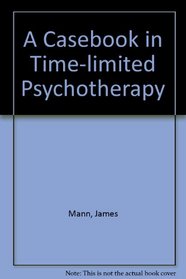 A Casebook in Time-Limited Psychotherapy