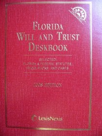 Florida Will And Trust Deskbook 2008 with CD-ROM (Selected Florida & Federal Statutes, Regulations, and Cases)