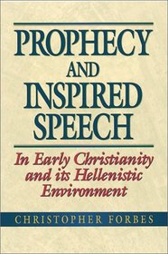 Prophecy and Inspired Speech: In Early Christianity and its Hellenistic Environment