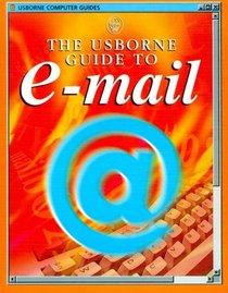 Usborne Guide to E-Mail (Usborne Computer Guides Series)