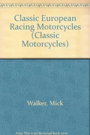 Classic European Racing Motorcycles (Classic Motorcycles)