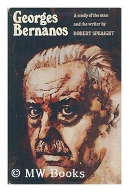 Georges Bernanos : A Study of the Man and the Writer