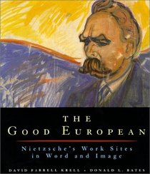 The Good European : Nietzsche's Work Sites in Word and Image