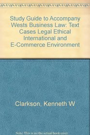 Study Guide to Accompany Wests Business Law: Text Cases Legal Ethical International and E-Commerce Environment