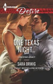 One Texas Night... (Lone Star Legacy, Bk 4) (Harlequin Desire, No 2266)