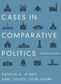 Cases in Comparative Politics (Fourth Edition) (4th Edition)