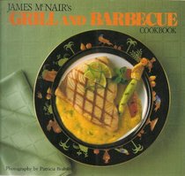 James McNair's Grill and Barbecue Cookbook