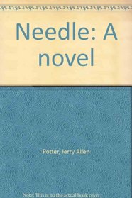 Needle: A novel