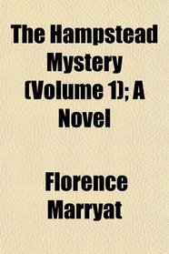 The Hampstead Mystery (Volume 1); A Novel