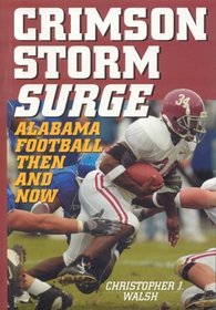 Crimson Storm Surge: Alabama Football, Then And Now