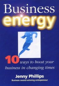 Business energy: 10 ways to boost your business in changing times
