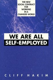 We Are All Self-Employed: The New Social Contract for Working in a Changed World
