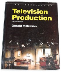 The Technique of Television Production (Library of Communication Techniques)