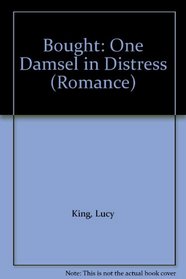 Bought: One Damsel in Distress (Romance HB)