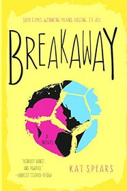 Breakaway: A Novel (Turtleback School & Library Binding Edition)