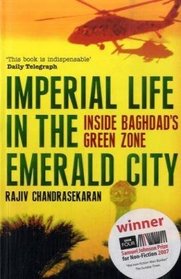 Imperial Life in the Emerald City: Inside Baghdad's Green Zone