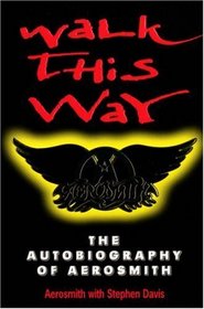 Walk This Way: Autobiography of 