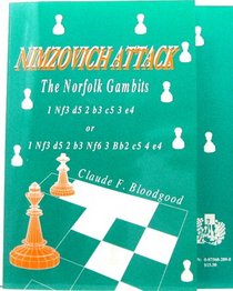 NIMZOVICH ATTACK: The Norfolk Gambits (Chess Openings For Hustlers, Vol. 1)