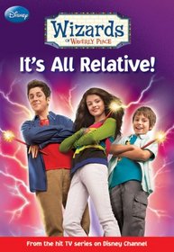 It's All Relative! (Wizards of Waverly Place, No 1)