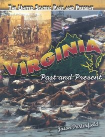 Virginia: Past and Present (The United States: Past and Present)