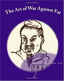 The Art of War Against Fat