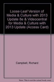 Loose-leaf Version of Media & Culture with 2013 Update 8e & VideoCentral for Media & Culture with 2013 Update (Access Card)