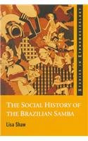 The Social History of the Brazilian Samba (Ashgate Studies in Ethnomusicology) (Ashgate Studies in Ethnomusicology)