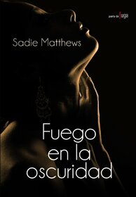 Fuego en la oscuridad (Spanish Edition)