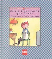 Olivia tiene cosas que hacer / Olivia Has Things to Do (Cuentos De Ahora / Nowadays Stories) (Spanish Edition)