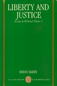 Liberty and Justice: Essays in Political Theory 2 (Clarendon Paperbacks)