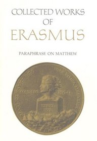 New Testament Scholarship: Paraphrase on the  Gospel of  Matthew (Collected Works of Erasmus)