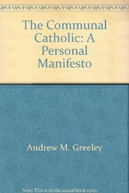 The communal Catholic: A personal manifesto
