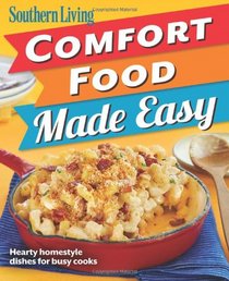 Southern Living Comfort Food Shortcuts: Hearty homestyle favorites for every night of the week